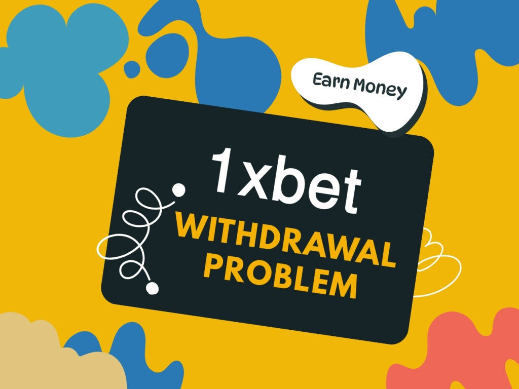 1xBet Withdrawal Problem